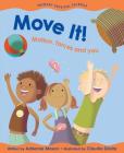 Move It!: Motion, Forces and You (Primary Physical Science) By Adrienne Mason, Claudia Dávila (Illustrator) Cover Image
