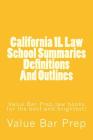 California 1L Law School Summaries Definitions And Outlines: Value Bar Prep law books for the best and brightest! Cover Image