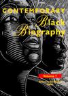 Contemporary Black Biography: Profiles from the International Black Community By Barbara Carlisle Bigelow (Editor) Cover Image
