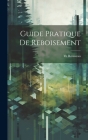 Guide Pratique De Reboisement By Th Rousseau Cover Image