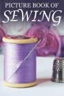 Picture Book of Sewing: For Seniors with Dementia [Hobby Picture Books] By Mighty Oak Books Cover Image