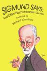 Sigmund Says: And Other Psychotherapists' Quotes By Bernard Nisenholz Cover Image