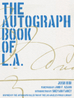 The Autograph Book of L.A. By Josh Kun Cover Image