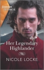 Her Legendary Highlander (Lovers and Legends #13) By Nicole Locke Cover Image