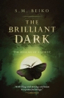 The Brilliant Dark: The Realms of Ancient, Book 3 By S.M. Beiko Cover Image