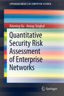 Quantitative Security Risk Assessment of Enterprise Networks (Springerbriefs in Computer Science) By Xinming Ou, Anoop Singhal Cover Image