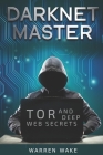 Darknet Master: Tor and Deep Web Secrets Cover Image