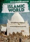 The Culture of the Islamic World (Ancient Cultures and Civilizations) By Vic Kovacs Cover Image
