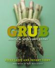 Grub: Ideas for an Urban Organic Kitchen By Anna Lappe, Bryant Terry Cover Image