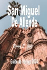 San Miguel de Allende Guide de voyage 2024: Naviguer dans le paysage artistique: Galeries, studios et joyaux cachés Cover Image