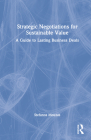 Strategic Negotiations for Sustainable Value: A Guide to Lasting Business Deals Cover Image