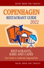 Copenhagen Restaurant Guide 2022: Your Guide to Authentic Regional Eats in Copenhagen, Denmark (Restaurant Guide 2022) By Christopher F. Adams Cover Image