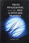 Trust, Realization, and Self in the Soto Zen Practice (Contemporary Issues in Buddhist Studies) By Daijaku Kinst Cover Image