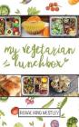 My Vegetarian Lunchbox By Renae King Westley Cover Image