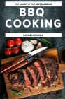 BBQ Cooking: The Secret of the best barbecue By Michael Comwell Cover Image