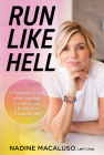 Run Like Hell: A Therapist's Guide to Recognizing, Escaping, and Healing from Trauma Bonds By Nadine Macaluso Cover Image