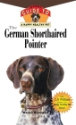 The German Shorthaired Pointer: An Owner's Guide to a Happy Healthy Pet (Your Happy Healthy P) By Nancy Campbell Cover Image