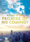 Where is the Promise of His Coming?: Prophetic Signposts Pointing to the Soon-Return of Jesus Cover Image
