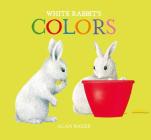 White Rabbit's Colors (Little Rabbit Books) By Alan Baker Cover Image