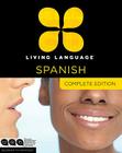 Living Language Spanish, Complete Edition: Beginner through advanced course, including 3 coursebooks, 9 audio CDs, and free online learning By Living Language Cover Image