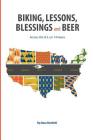 Biking, Lessons, Blessings and Beer: Across the U.S. on 14 Gears By Amos Kornfeld Cover Image
