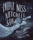 What Miss Mitchell Saw By Hayley Barrett, Diana Sudyka (Illustrator) Cover Image