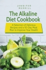 The Alkaline Diet Cookbook: A Selection of Delicious Recipes and a 10-Day Meal Plan to Improve Your Health Cover Image