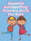Spanish Handwriting Practice Book for Kids: Preschool & Kindergarten Español Primary Print Penmanship Workbook for Children By Brain Builder Books Cover Image