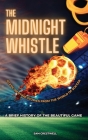 The Midnight Whistle: 50 Epic Bedtime Stories From The World Of Soccer. A Brief History of The Beautiful Game: 50 Epic Bedtime Stories From Cover Image