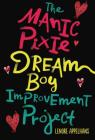 The Manic Pixie Dream Boy Improvement Project By Lenore Appelhans Cover Image