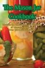 The Mason Jar Cookbook By Ashley Clark Cover Image