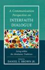 A Communication Perspective on Interfaith Dialogue: Living Within the Abrahamic Traditions Cover Image