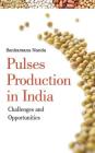 Pulses Production in India: Challenges and Opportunities By Sankarsana Nanda Cover Image
