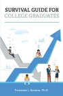 Survival Guide for College Graduates By Fernando I. Soriano Cover Image