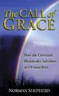 The Call of Grace: How the Covenant Illuminates Salvation and Evangelism Cover Image