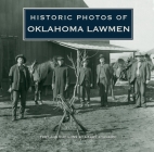 Historic Photos of Oklahoma Lawmen By Larry Johnson Cover Image