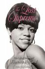 The Lost Supreme: The Life of Dreamgirl Florence Ballard Cover Image