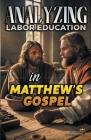 Analyzing Labor Education in Matthew's Gospel By Bible Sermons Cover Image