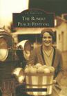 The Romeo Peach Festival (Images of America) By David McLaughlin Cover Image