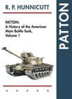 Patton: A History of the American Main Battle Tank By R. P. Hunnicutt Cover Image