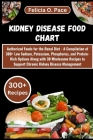 Kidney Disease Food Chart: Authorized Foods for the Renal Diet - A Compilation of 300+ Low Sodium, Potassium, Phosphorus, and Protein-Rich Option Cover Image