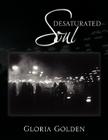 Desaturated Soul By Gloria Golden Cover Image