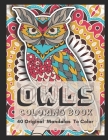 Owls Coloring Book: 40 Original Mandalas for Adults with Stress Relieving, Designs for Adults Relaxation By Coloring Lark Cover Image