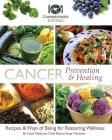 Cancer Prevention & Healing: Recipes & Ways of Being for Restoring Wellness By Bianca Rose Martinez Cover Image
