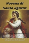 Novena di Santa Agnese: Biografia, litanie, riflessioni e potenti preghiere di nove giorni alla patrona delle giovani Cover Image