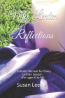 My Lenten Reflections: A Catholic Retreat for Every Lenten Season (For ages 6 to 96) By Susan Lee Cover Image