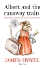 Albert and the runaway train By James Hywel Cover Image