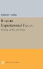 Russian Experimental Fiction: Resisting Ideology After Utopia (Princeton Legacy Library #273) By Edith W. Clowes Cover Image