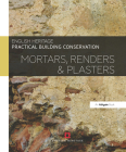 Practical Building Conservation: Mortars, Renders and Plasters Cover Image