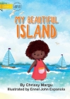 My Beautiful Island By Chrissy Margu, Ennel John John Espanola (Illustrator) Cover Image